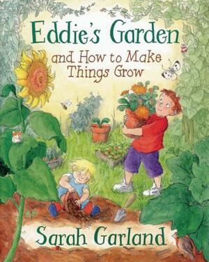 Eddie's Garden: And How to Make Things Grow by Sarah Garland