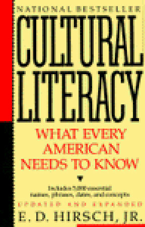 Cultural Literacy: What Every American Needs to Know by E.D. Hirsch Jr.