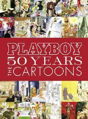 Playboy: 50 Years: The Cartoons by Hugh Hefner