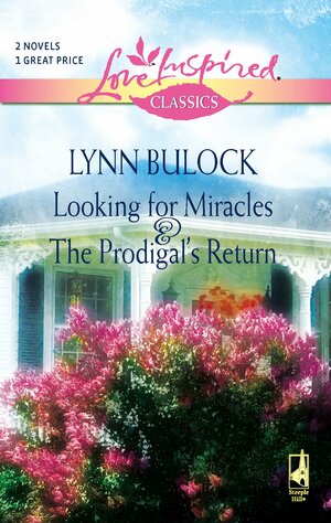 Looking for Miracles & The Prodigal's Return by Lynn Bulock