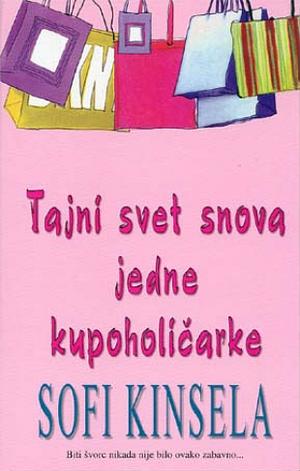 Tajni svet snova jedne kupoholičarke by Sophie Kinsella