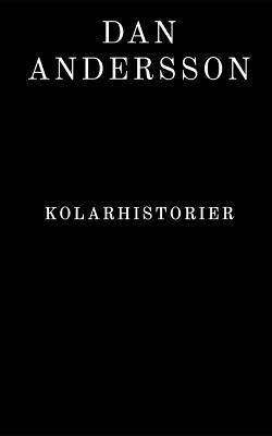 Kolarhistorier by Dan Andersson
