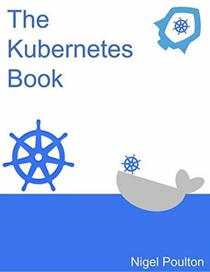 The Kubernetes Book: Version 2.2 - January 2018 by Nigel Poulton