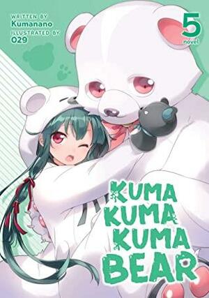 Kuma Kuma Kuma Bear Vol. 5 by Kumanano