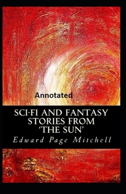 Sci-Fi and Fantasy Stories Annotated by Edward Page Mitchell