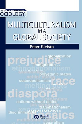 Multiculturalism in a Global Society by Peter Kivisto