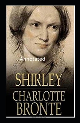 Shirley Annotated by Charlotte Brontë