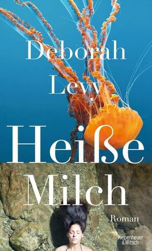 Heisse Milch by Deborah Levy