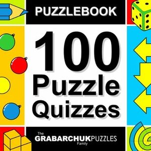 Puzzlebook: 100 Puzzle Quizzes (color and interactive!) by The Grabarchuk Family