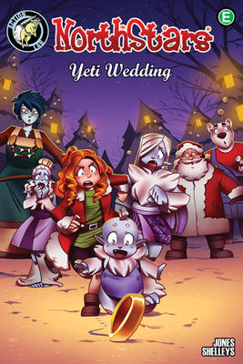 Northstars: Yeti Wedding! by Jim Shelley, Haigen Shelley