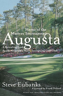 Augusta: Home of the Masters Tournament by Steve Eubanks