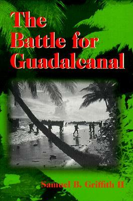 BATTLE OF GUADALCANAL by Samuel Blair Griffith II