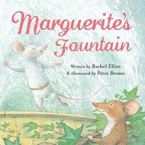 Marguerite's Fountain by Petra Brown, Rachel Elliot