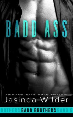 Badd Ass by Jasinda Wilder