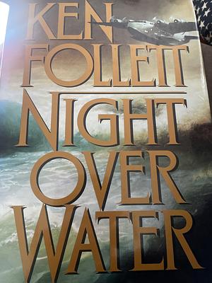 Night Over Water by Ken Follett