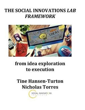 The Social Innovations Lab Framework by Tine Hansen-Turton, Nicholas D. Torres