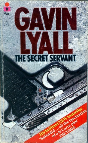 The Secret Servant by Gavin Lyall