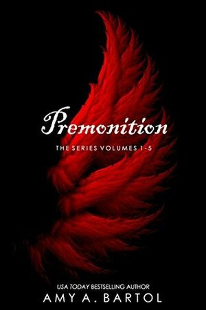 Premonition: The Series Volumes 1-5 by Amy A. Bartol