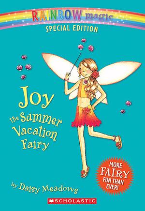 Joy The Summer Vacation Fairy by Georgie Ripper, Daisy Meadows