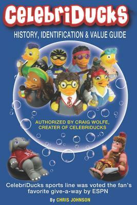 History, Identification & Value Guide Celebriducks 2019 2nd Edition: Celebriduck Rubber Duck Collectibles by Dale E. Franks, Craig Wolfe, Chris Johnson