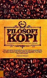 Filosofi Kopi: Kumpulan Cerita dan Prosa Satu Dekade by Dee Lestari