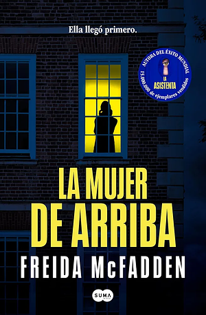 La mujer de arriba by Freida McFadden