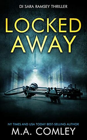 Locked Away by M.A. Comley