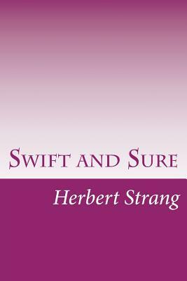 Swift and Sure by Herbert Strang
