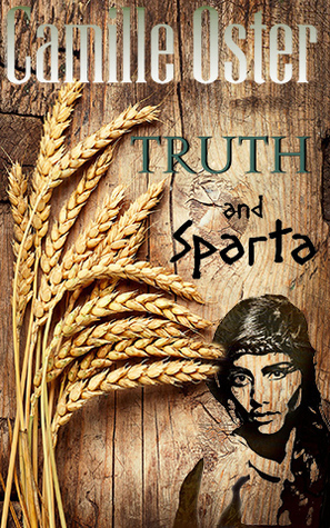 Truth and Sparta by Camille Oster