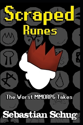 Scraped Runes: The Worst MMORPG Takes by Sebastian Schug