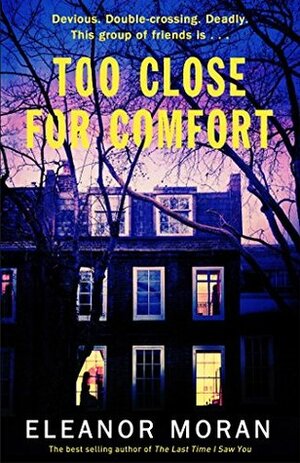 Too Close For Comfort by Eleanor Moran