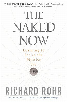 The Naked Now by Richard Rohr