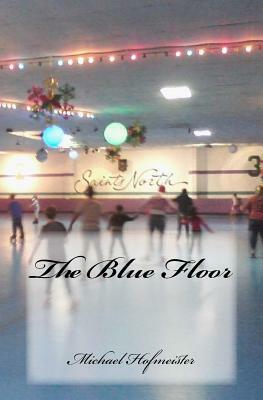 The Blue Floor by Michael Hofmeister