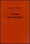 Statistical Thermodynamics by Donald A. McQuarrie