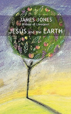 Jesus and the Earth by James Jones