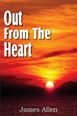 Out from the Heart by James Allen