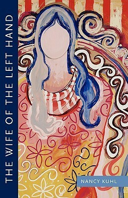 The Wife of the Left Hand by Nancy Kuhl