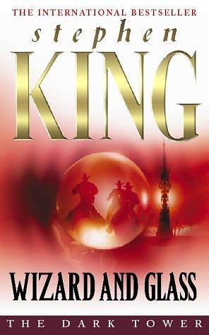 The Dark Tower IV: Wizard and Glass: Wizard and Gl by Stephen King, Stephen King