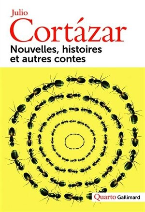 Nouvelles, histoires et autres contes by Julio Cortázar