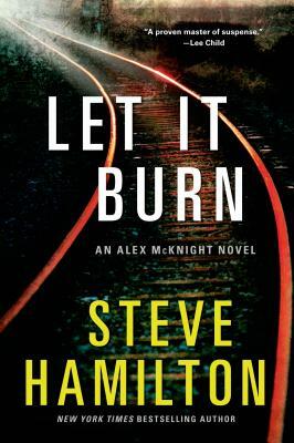 Let It Burn by Steve Hamilton