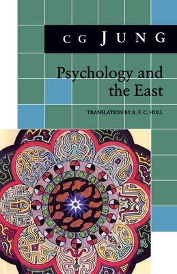 Psychology and the East: (from Vols. 10, 11, 13, 18 Collected Works) by C.G. Jung