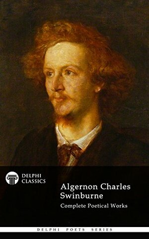 Algernon Charles Swinburne by Algernon Charles Swinburne