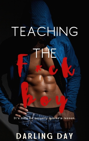 Teaching the F*ckboy by Darling Day