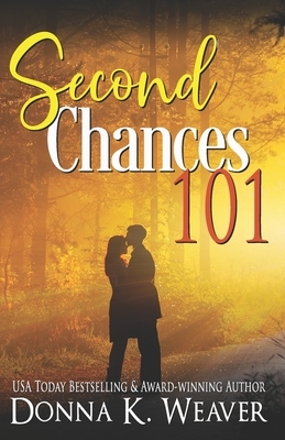 Second Chances 101 by Donna K. Weaver