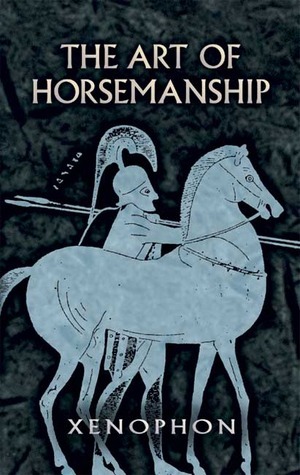The Art of Horsemanship by Morris Hicky Morgan, Xenophon