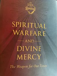 Spiritual Warfare and Divine Mercy: The Weapon for Our Times by Ken Geraci Cpm, Ken Geraci