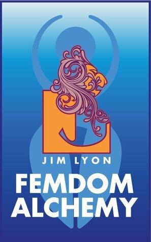Femdom Alchemy by Jim Lyon
