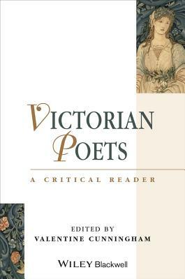 Victorian Poets: A Critical Reader by 