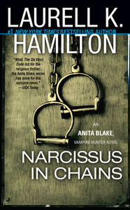 Narcissus in Chains by Laurell K. Hamilton