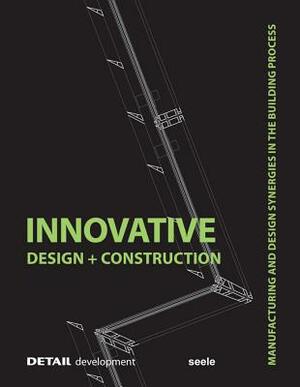 Innovative Design and Construction by Christian Brensing, Stefan Behling, Andreas Fuchs